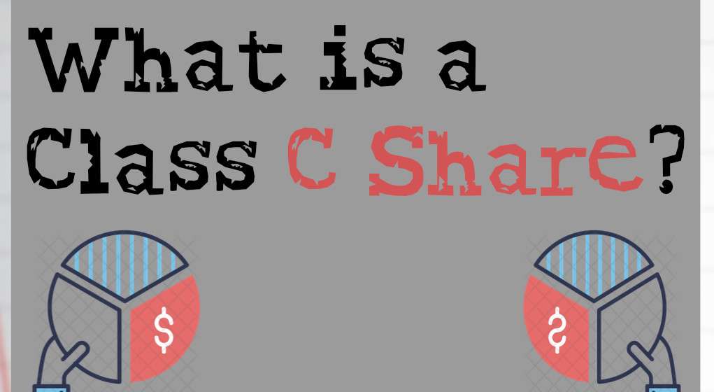 What Is a Class C Share?